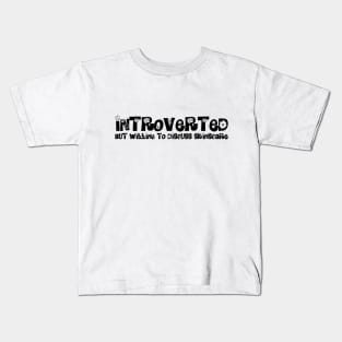 Introverted but willing to discuss skinscare Funny sayings Kids T-Shirt